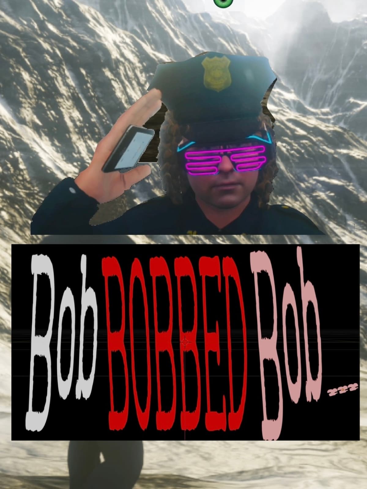 Bob BOBBED Bob...
